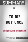 Image for Summary of To Die but Once by Jacqueline Winspear