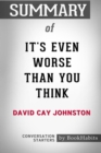 Image for Summary of It&#39;s Even Worse Than You Think by David Cay Johnston : Conversation Starters