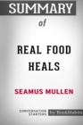 Image for Summary of Real Food Heals by Seamus Mullen : Conversation Starters