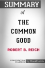 Image for Summary of The Common Good by Robert B. Reich : Conversation Starters