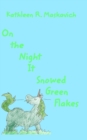 Image for On the NIght It Snowed Green Flakes