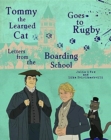 Image for Tommy the Learned Cat Goes to Rugby : Letters from the Boarding School