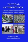 Image for Tactical Anthropology : A Practical Guide for Emergency and Disaster Response in Culturally Complex Communities