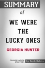 Image for Summary of We Were the Lucky Ones by Georgia Hunter : Conversation Starters