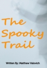 Image for The Spooky Trail : I saw a Ghost!