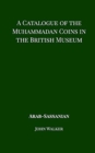 Image for A Catalogue of the Muhammadan Coins in the British Museum - Arab Sassanian