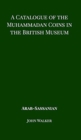 Image for A Catalogue of the Muhammadan Coins in the British Museum - Arab Sassanian