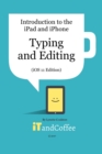 Image for Typing and Editing on the iPad and iPhone (iOS 11 Edition) : Introduction to the iPad and iPhone Series