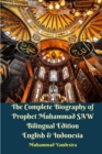 Image for The Complete Biography of Prophet Muhammad SAW Bilingual Edition English and Indonesia