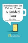 Image for A Guided Tour of the iPad and iPhone (iOS 11 Edition) : Introduction to the iPad and iPhone Series