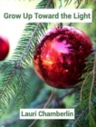 Image for Grow Up Toward the Light
