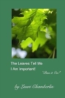 Image for The Leaves Tell Me I Am Important!