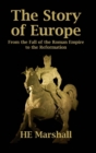 Image for The Story of Europe : From the Fall of the Roman Empire to the Reformation