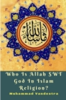 Image for Who Is Allah SWT God In Islam Religion?