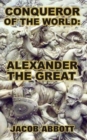 Image for Conqueror of the World : Alexander the Great