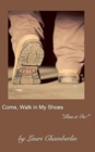Image for Come, Walk in My Shoes