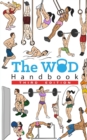 Image for The WOD Handbook - 3rd Edition : Over 280 pages of beautifully illustrated WOD&#39;s