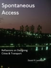Image for Spontaneous Access : Reflexions on Designing Cities and Transport
