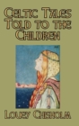 Image for Celtic Tales Told to the Children
