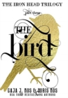 Image for The Bird : The Iron Head Trilogy, Part Three