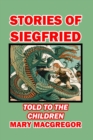 Image for Stories of Siegfried Told to the Children