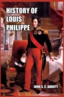 Image for History of Louis Philippe : King of the French