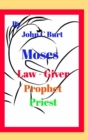Image for Moses, Law - Giver, Prophet and Priest