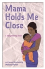 Image for Mama Holds Me Close : a babywearing book