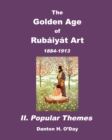 Image for The Golden Age of Rubaiyat Art II. Popular Themes
