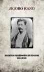 Image for Jigoro Kano, Escritos Ineditos del Fundador del Judo