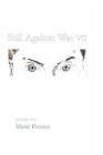 Image for Still Against War VII : Poems for Marie Ponsot