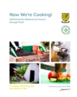 Image for Now We&#39;re Cooking! : Delivering the National Curriculum Through Food