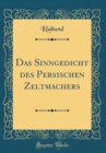 Image for Das Sinngedicht des Persischen Zeltmachers (Classic Reprint)