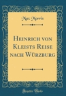 Image for Heinrich von Kleists Reise nach Wurzburg (Classic Reprint)