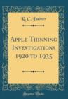 Image for Apple Thinning Investigations 1920 to 1935 (Classic Reprint)