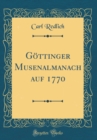 Image for Gottinger Musenalmanach auf 1770 (Classic Reprint)