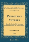 Image for Panegyrici Veteres, Vol. 2: Quos Ex Codice Ms. Librisque Collatis Recensuit Ac Notis Integris (Classic Reprint)