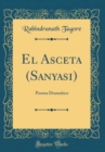 Image for El Asceta (Sanyasi): Poema Dramatico (Classic Reprint)