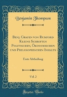 Image for Benj. Grafen von Rumford Kleine Schriften Politischen, Okonomischen und Philosophischen Inhalts, Vol. 2: Erste Abtheilung (Classic Reprint)