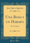 Image for Una Rosa y un Harapo: Novela Original (Classic Reprint)