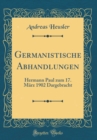 Image for Germanistische Abhandlungen: Hermann Paul zum 17. Marz 1902 Dargebracht (Classic Reprint)