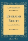 Image for Ephraims Breite: Schauspiel in Funf Akten (Classic Reprint)