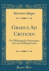 Image for Gradus Ad Criticen: Fur Philologische Seminarien und zum Selbstgebrauch (Classic Reprint)