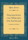 Image for Geschichten und Marchen fur Anfanger: Compiled And Edited (Classic Reprint)