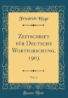 Image for Zeitschrift fur Deutsche Wortforschung, 1903, Vol. 4 (Classic Reprint)