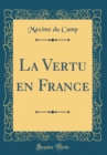 Image for La Vertu en France (Classic Reprint)