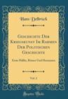 Image for Geschichte Der Kriegskunst Im Rahmen Der Politischen Geschichte, Vol. 2: Erste Halfte, Romer Und Hermanen (Classic Reprint)