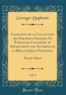 Image for Catalogue de la Collection des Portraits Francais Et Etrangers Conservee au Departement des Estampes de la Bibliotheque Nationale, Vol. 4: Flandre-Henot (Classic Reprint)