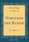 Image for Napoleon der Kleine (Classic Reprint)