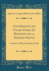 Image for Conferences de Notre-Dame Et Retraite de la Semaine Sainte: Careme de 1896, la Morale Sociale (Classic Reprint)